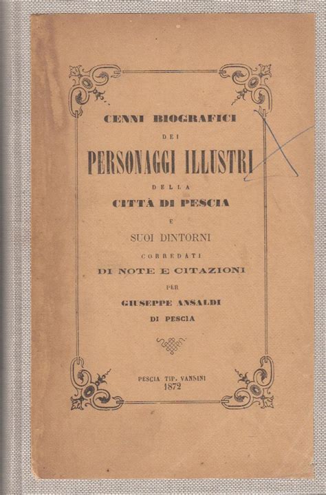 CENNI BIOGRAFICI DI PERSONAGGI ILLUSTRI DELLA CITT DI PESCIA E SUOI