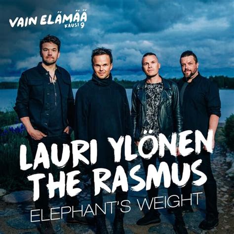 Lauri Elephants Weight Vain elämää kausi 9 Lyrics Genius Lyrics