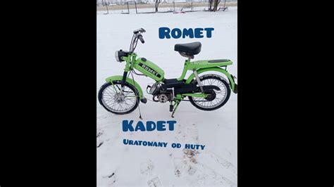 Romet Kadet Uratowany Od Huty YouTube