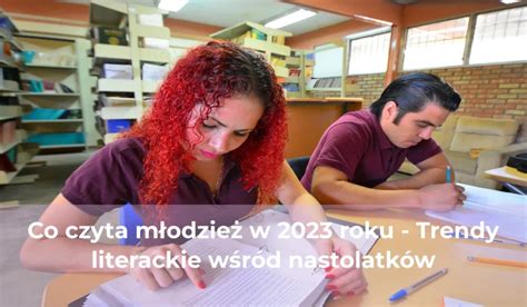 Co czyta młodzież w 2023 roku trendy literackie wśród nastolatków To