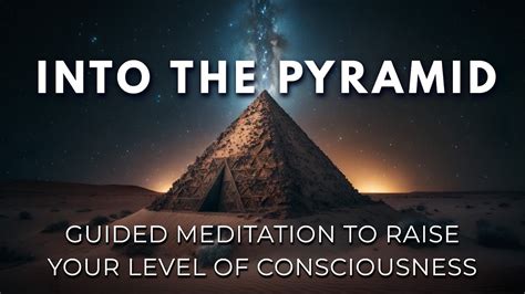 Into The Pyramid Raising Your Level Of Consciousness Guided