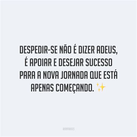 Frases De Adeus Que Te Ajudar O A Se Despedir E Superar A Dor