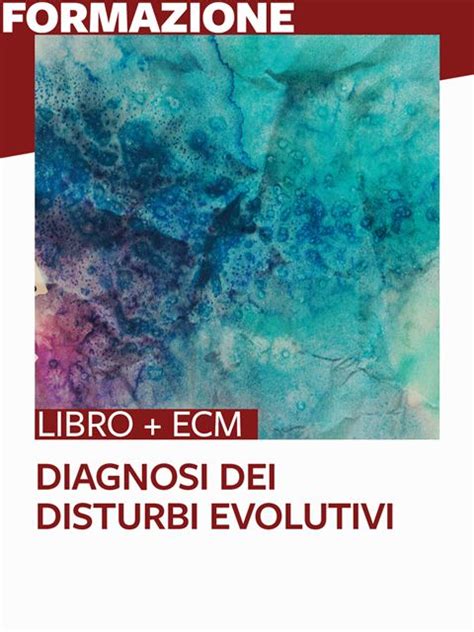 Corso Diagnosi Dei Disturbi Evolutivi 25 Crediti ECM