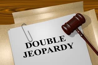 Double Jeopardy Protections in Criminal Cases | Tavss Fletcher