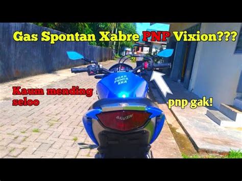 Pasang Gas Spontan Xabre Di Vixion Youtube