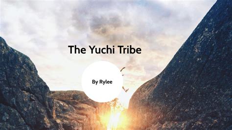 The Yuchi Tribe by Rylee Holder on Prezi