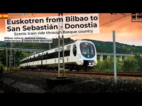 Euskotren Train From Bilbao To San Sebastian Donostia A Slow