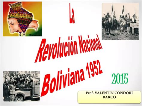 Revolucion Nacional En Bolivia 1952 Ppt