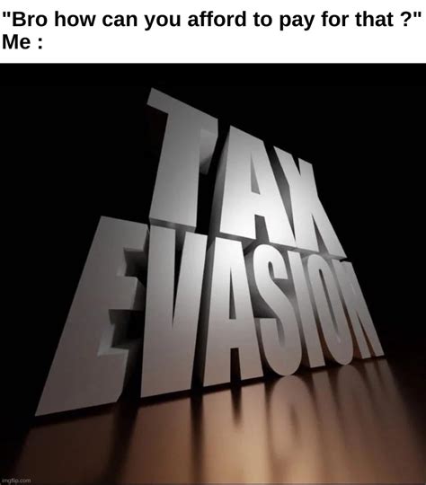 Dont Pay Taxes Kids Imgflip