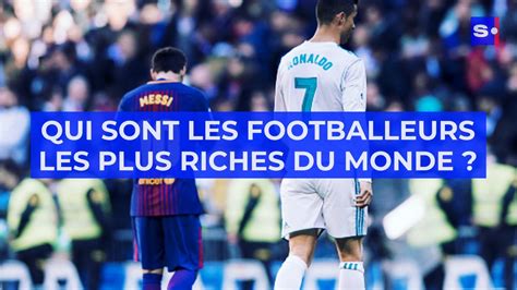 Qui sont les footballeurs les plus riches du monde Vidéo Dailymotion