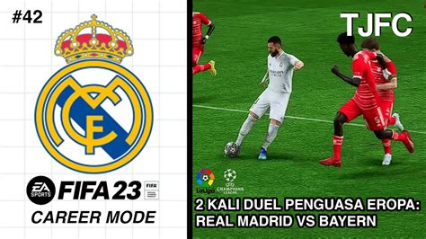 FIFA 23 Real Madrid Career Mode Dua Kali Duel Seru Real Madrid Vs