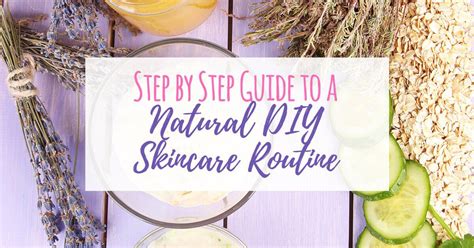 How To Create A Natural Diy Skincare Routine Simple Pure Beauty