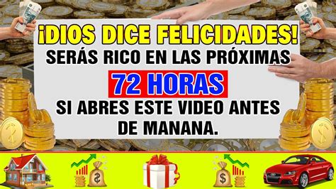 DIOS DICE QUE TE VOLVERÁS RICO EN LAS PRÓXIMAS 72 HORAS MENSAJE DE