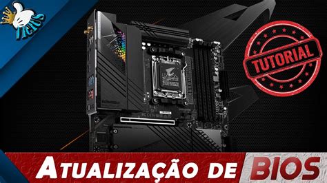 COMO ATUALIZAR BIOS DA PLACA MÃE GIGABYTE E POR QUE DEVEMOS ATUALIZAR