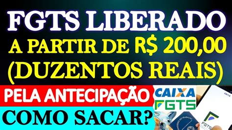 Fgts Liberado A Partir De R 20000 Duzentos Reais Na AntecipaÇÃo Do