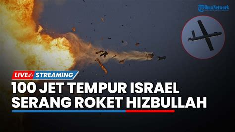 100 Jet Tempur Israel Serang Ribuan Roket Hizbullah Hamas Ledakkan 7