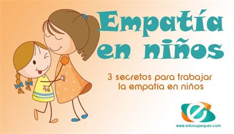 Empatía en niños 3 secretos para trabajar la empatía