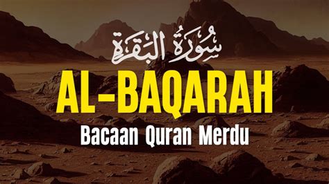 Surah Al Baqarah Dengan Suara Indah Membuat Hati Tenang Youtube