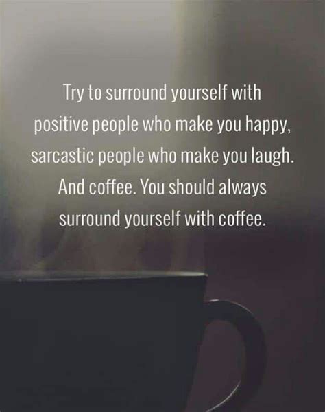 Pin By Tina Holmes On Coffee Memes Sarcastic People Positive People