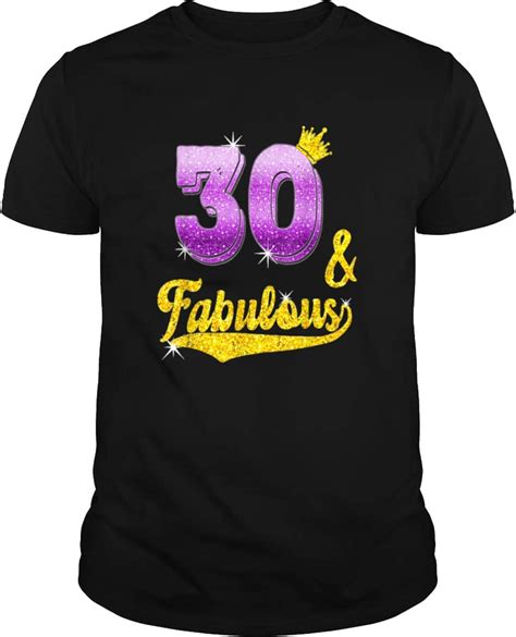 30 And Fabulous 30 Years Old T 30th Birthday T Shirt Funny