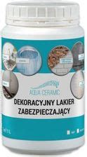 Lakier Aqua Ceramic Dekoracyjny Bezbarwny Lakier Kafle W P Ynie Po Ysk