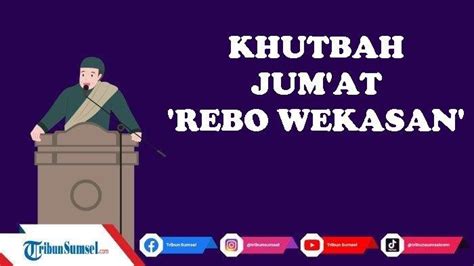 Contoh Teks Khutbah Jumat Singkat Edisi Bulan Safar Bertema Rebo