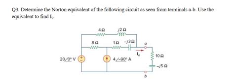 Solved Q3 Determine The Norton Equivalent Of The Following