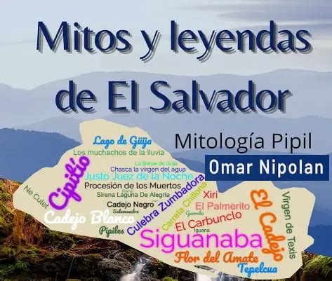 Mitos y leyendas de El Salvador Mitología Pipil Omar Nipolan