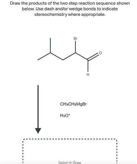 Solved Draw The Products Of The Two Step Reaction Seque