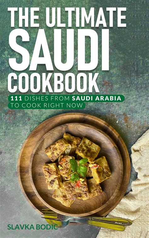 The Ultimate Saudi Cookbook 111 Dishes From Saudi Arabia To Cook Right