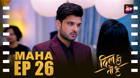 Maha Episode Dil Hi Toh Hai Season Karan Kundrra New Released