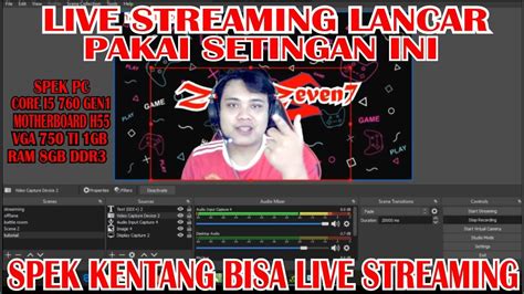 Tutorial Cara Setting Obs Di Pc Kentang Agar Tidak Lag Dan Bisa Live