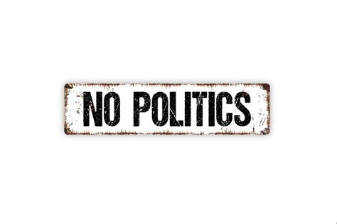 No Politics Sign - No Talking Politics No Soliciting Rustic Street ...