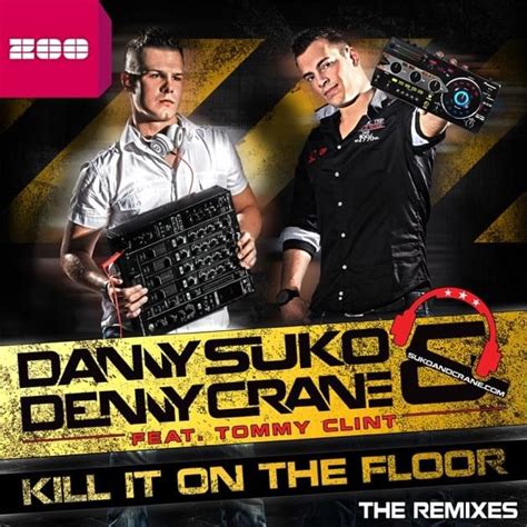 Danny Suko Denny Crane Kill It On The Floor Lyrics Genius Lyrics