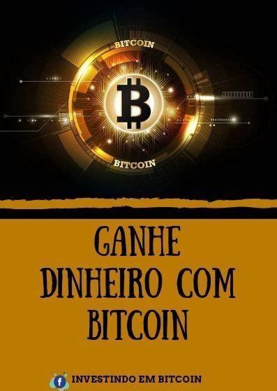 Como Ganhar Dinheiro O Bitcoin Acesse O Site Ou Clique No Pin E