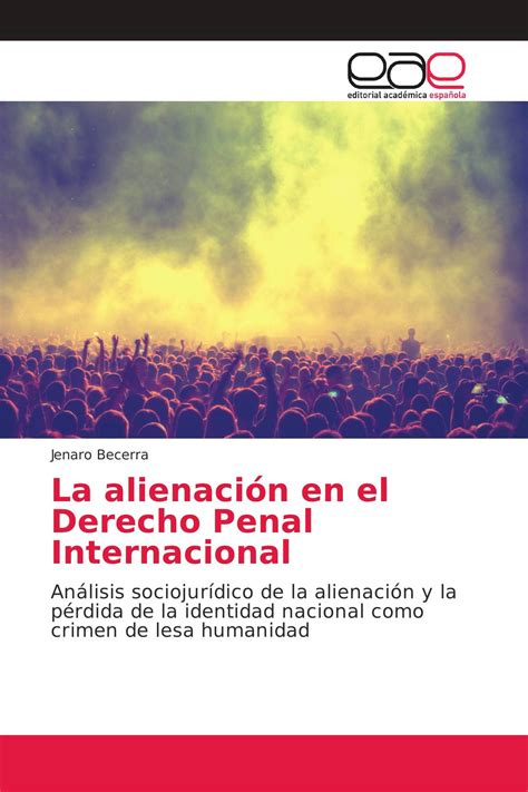 La Alienación En El Derecho Penal Internacional 978 620 2 16261 6