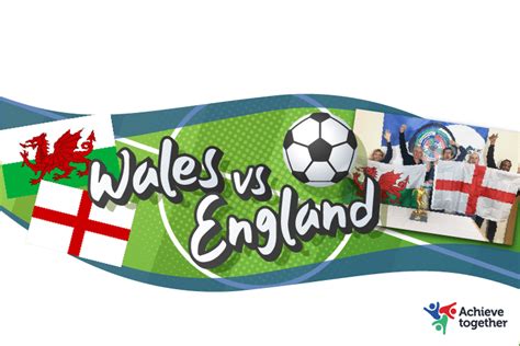 Wales v. England Football Match, 10 August 2023 - Achieve together