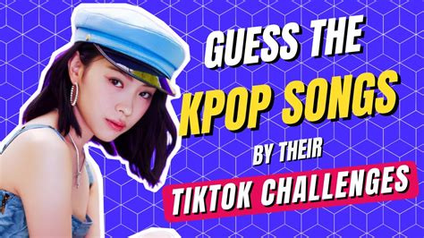 Kpop Game Guess The Kpop Songs By Their Tiktok Challenges Youtube