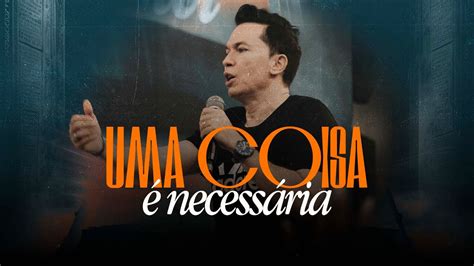 Uma coisa é necessária Pr Lucinho Barreto Culto Fé 09 01 2024