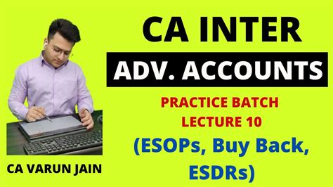 Ca Inter Adv Accounts Practice Batch Day Esops Buy Back