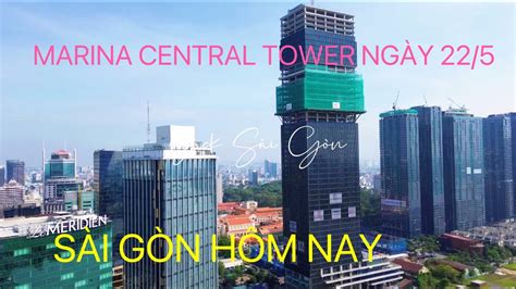 Marina Central Tower Ngày 22 5 Sài Gòn Tươi Đẹp YouTube