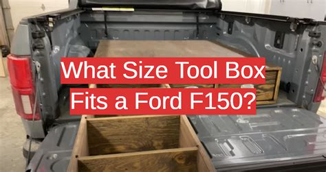 What Size Tool Box Fits A Ford F150 Toolboxwiki