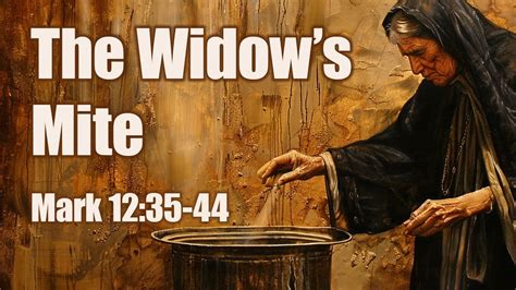 The Widow S Mite Mark 12 35 44 Youtube