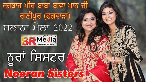 Live Nooran Sisters Darbar Peer Baba Bawa Khan Ji Da Salana Mela