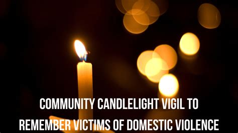 Community Candlelight Vigil To Remember Victims Of Domestic Violence