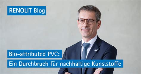 Bio Attributed Pvc Ein Durchbruch F R Nachhaltige Kunststoffe