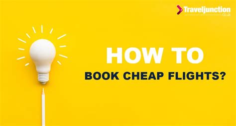 How To Book Cheap Flights Your Ultimate Guide To Affordable Travel