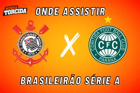 Corinthians x Coritiba onde assistir e escalações