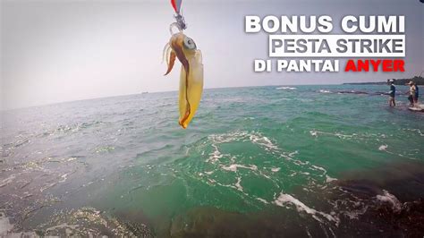 Liburan Sambil Mancing Di Pantai Anyer Pesta Strike YouTube