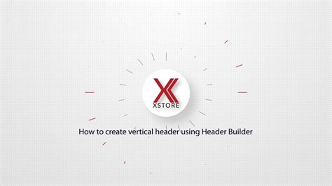 02 Vertical Header Xstore Header Builder Youtube